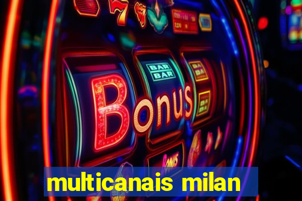 multicanais milan